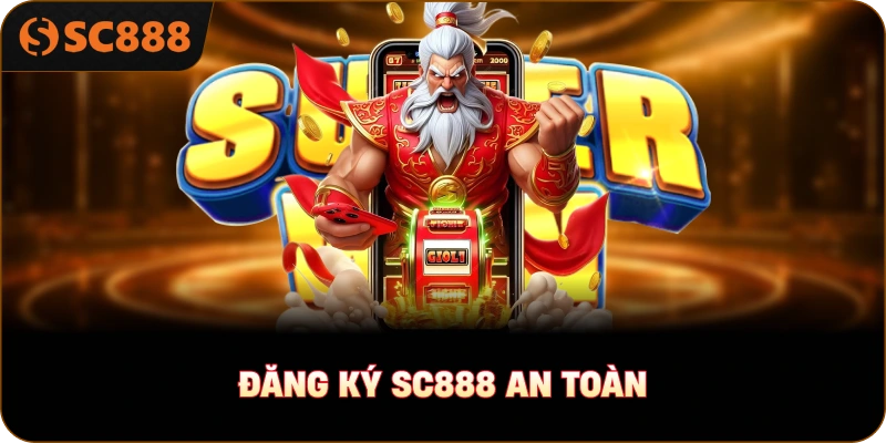 Đăng ký sc888 an toàn