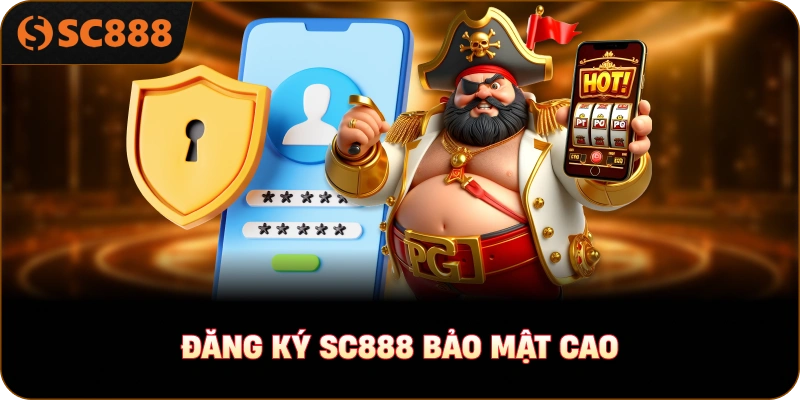 Đăng ký sc888 bảo mật cao