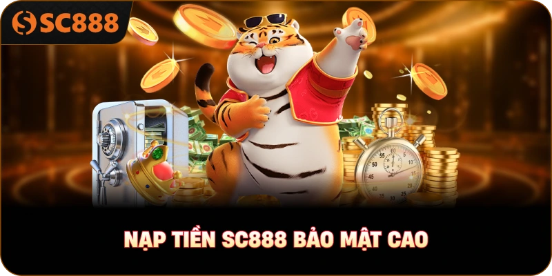 Nạp tiền sc888 bảo mật cao