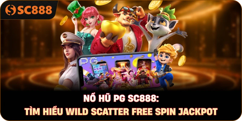 Nổ hũ PG sc888: Tìm hiểu Wild Scatter Free Spin Jackpot