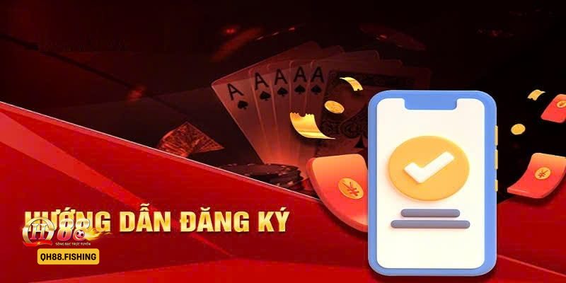 Đăng Ký QH88 - Đăng Ký QH88 là gì và vì sao cần thực hiện đúng? Đăng Ký QH88 - Đăng Ký QH88 là gì và vì sao cần thực hiện đúng?