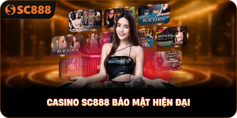Casino sc888 bảo mật hiện đại