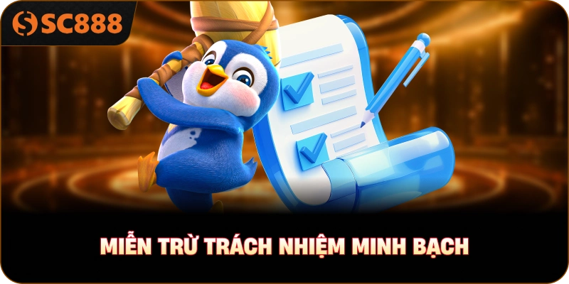 Miễn Trừ Trách Nhiệm minh bạch