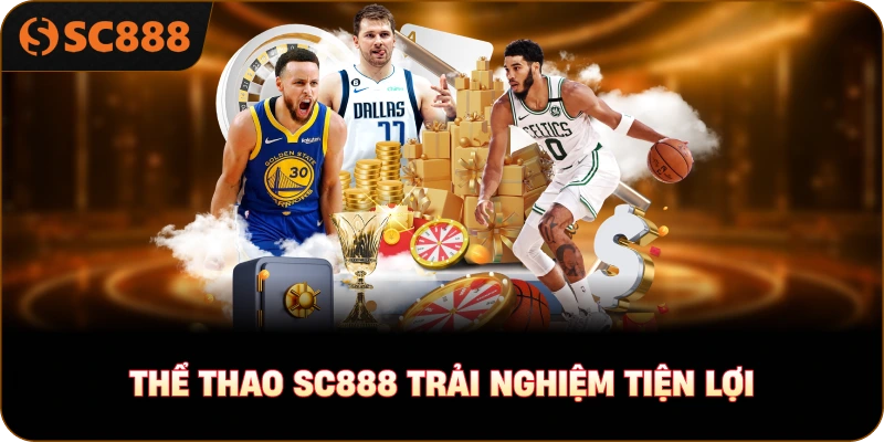 Thể thao sc888 trải nghiệm tiện lợi